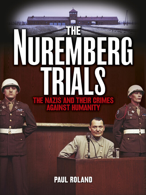 Title details for The Nuremberg Trials by Paul Roland - Available